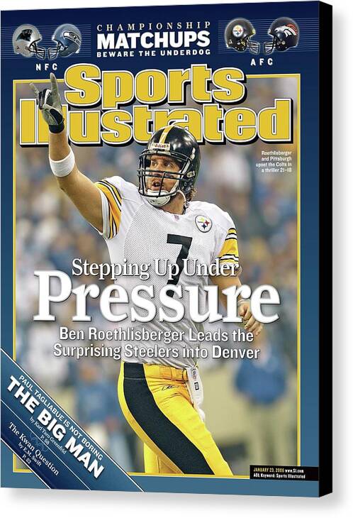 Magazine Cover Canvas Print featuring the photograph Stepping Up Under Pressure Ben Roethlisberger Leads The Sports Illustrated Cover by Sports Illustrated