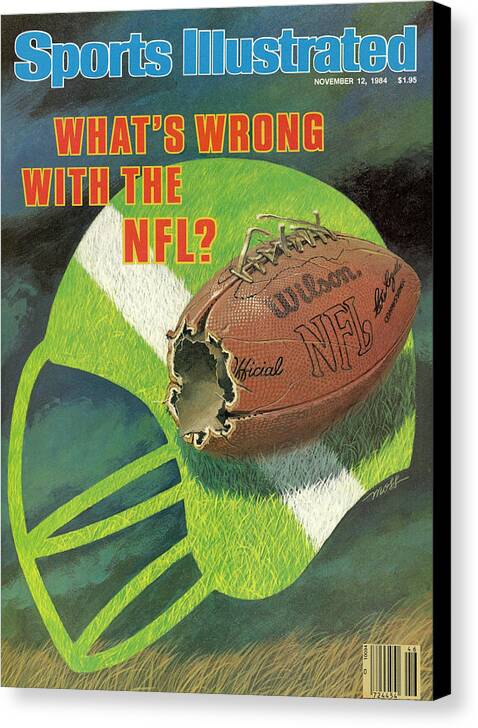 Magazine Cover Canvas Print featuring the photograph Whats Wrong With The Nfl Sports Illustrated Cover by Sports Illustrated