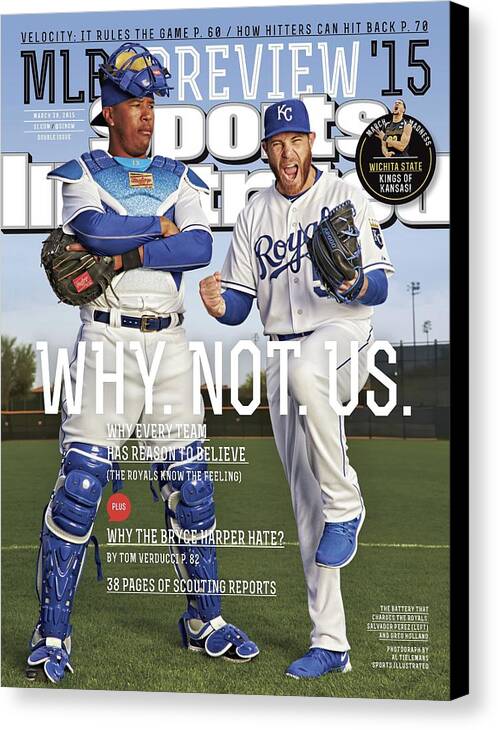 Magazine Cover Canvas Print featuring the photograph Why. Not. Us. 2015 Mlb Baseball Preview Issue Sports Illustrated Cover by Sports Illustrated