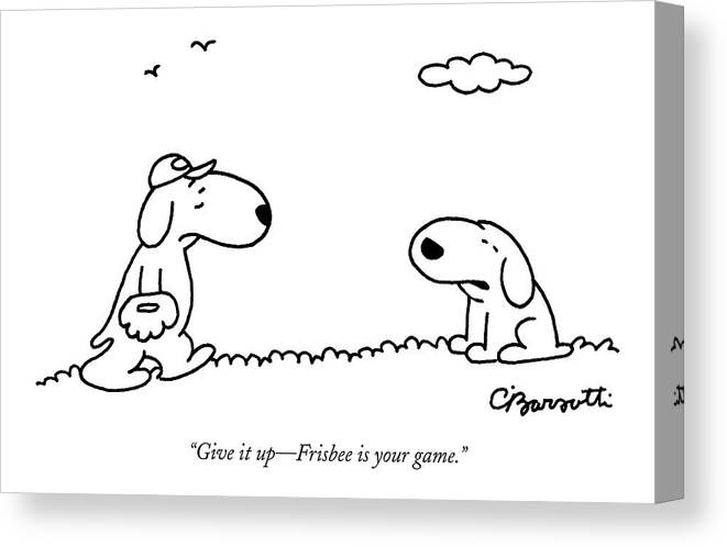 Dogs Canvas Print featuring the drawing A Dog Talks To Another Dog Wearing Baseball Gear by Charles Barsotti