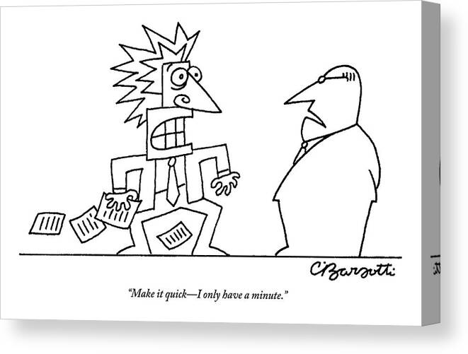 
Executives Canvas Print featuring the drawing An Executive Speaks To A Stressed And Geometric by Charles Barsotti
