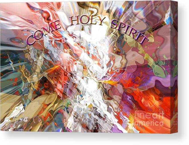 Hotel Art Canvas Print featuring the digital art Come Holy Spirit by Margie Chapman