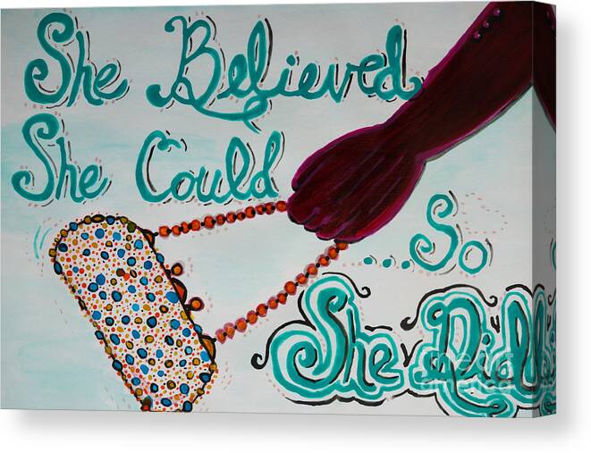 She Believed She Could So She Did Canvas Print featuring the painting She Believed She Could So She Did by Jacqueline Athmann