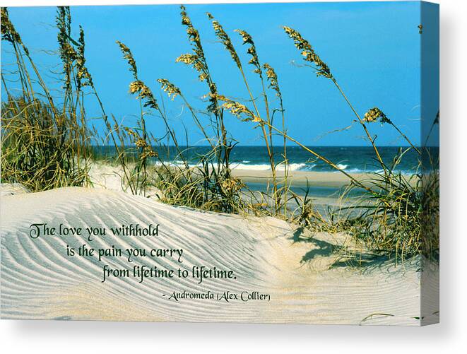 Quotation Canvas Print featuring the photograph The Love You Withhold by Mike Flynn