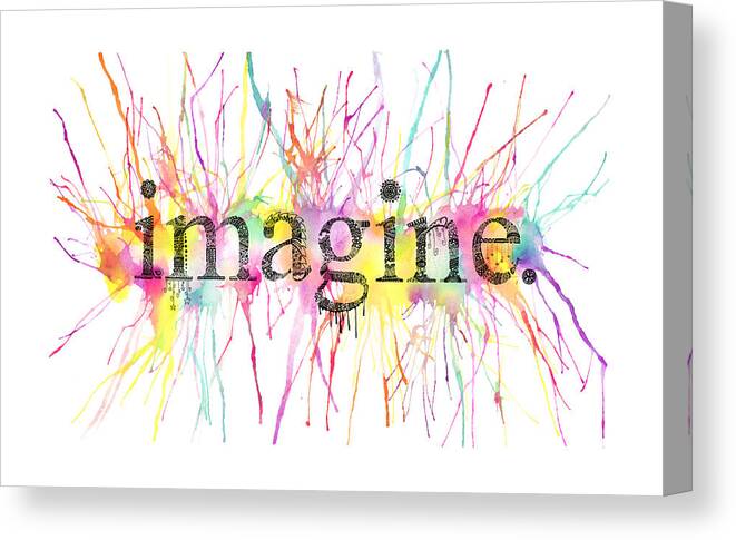 Imagine Canvas Print featuring the mixed media Imagine. #1 by Kalie Hoodhood