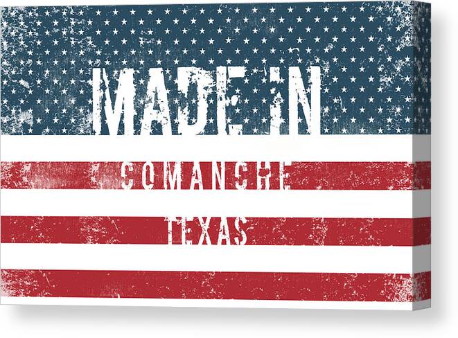 Comanche Canvas Print featuring the digital art Made in Comanche, Texas by Tinto Designs