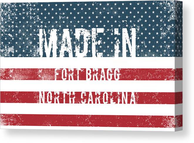 Fort Bragg Canvas Print featuring the digital art Made in Fort Bragg, North Carolina by Tinto Designs