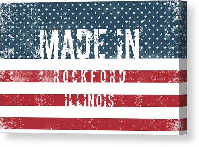 Rockford Canvas Print featuring the digital art Made in Rockford, Illinois by Tinto Designs