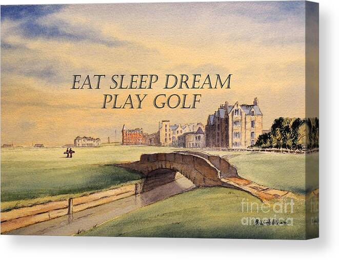 Golf Course Paintings Canvas Print featuring the painting Eat Sleep Dream Play Golf by Bill Holkham