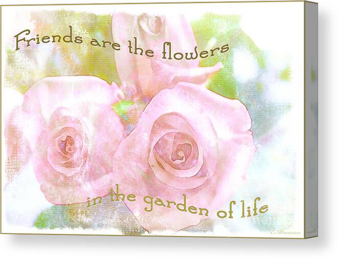 Friends Canvas Print featuring the photograph Friends are the Flowers by Eleanor Abramson