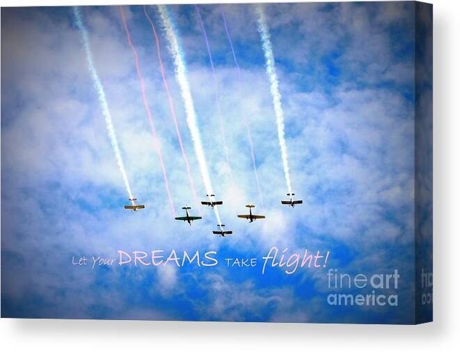 Art Canvas Print featuring the photograph Let your Dreams take Flight by Shelia Kempf