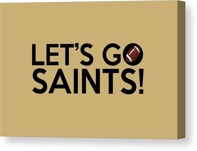 New Orleans Saints Canvas Print featuring the painting Let's Go Saints by Florian Rodarte