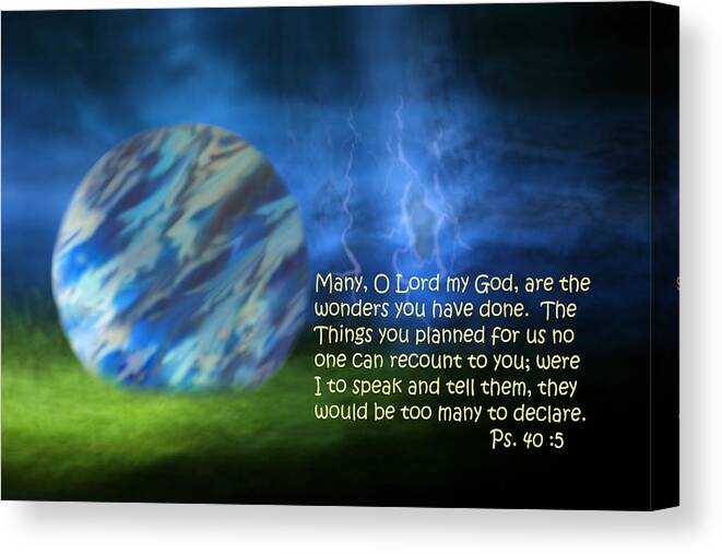 Scripture Canvas Print featuring the photograph Otherworldly Psalm Forty vs Five by Linda Phelps