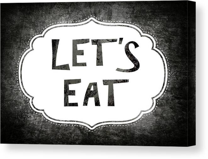 Let?s Eat Canvas Print featuring the mixed media Breakfast Served - Lets Eat by Lightboxjournal