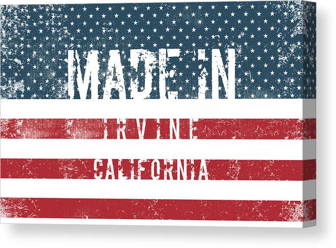 Irvine Canvas Print featuring the digital art Made in Irvine, California #Irvine by TintoDesigns
