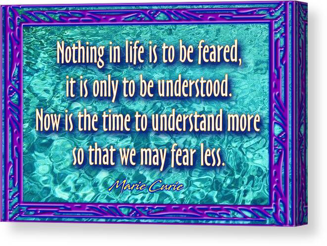 Quotation Canvas Print featuring the digital art Fear Less by Alan Ackroyd