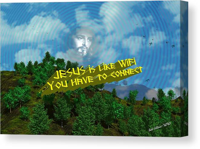 Digital Spiritual Canvas Print featuring the digital art Jesus is Like WiFi by Bob Shimer