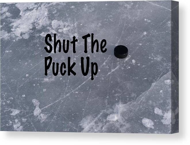 Hockey Canvas Print featuring the photograph Shut the Puck Up by Steven Ralser