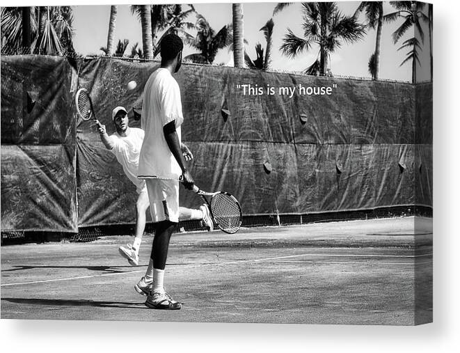 Tennis Canvas Print featuring the photograph This is My House by Montez Kerr