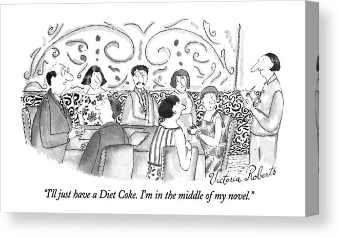 

 Writer Says To Waitress In Restaurant Canvas Print featuring the drawing I'll Just Have A Diet Coke. I'm In The Middle by Victoria Roberts
