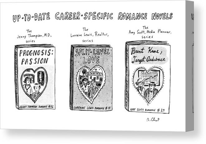 Books Canvas Print featuring the drawing Up-to-date Career-specific Romance Novels by Roz Chast