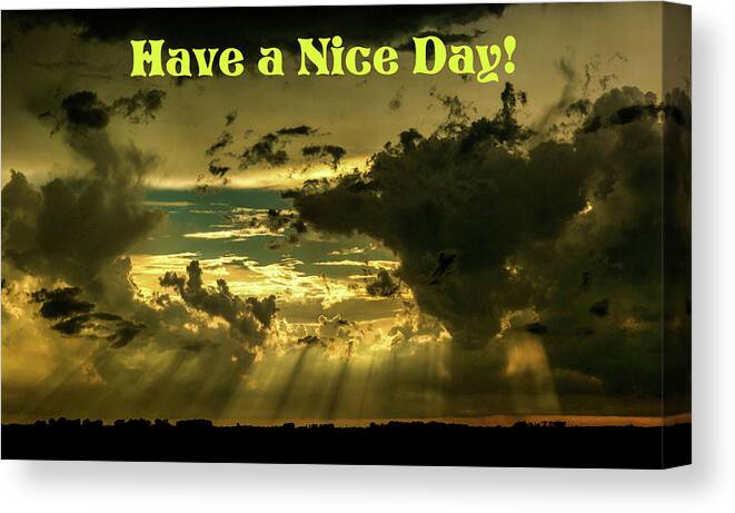 Sky Canvas Print featuring the photograph Have a Nice Day - Sunset by James C Richardson