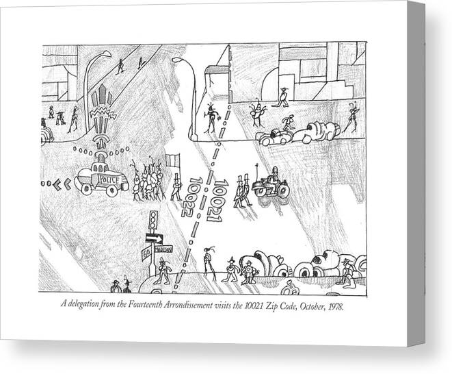 118809 Sst Saul Steinberg A Delegation From The Fourteenth Arrondissement Visits The 10021 Zip Code Canvas Print featuring the drawing A Delegation From The Fourteenth Arrondissement by Saul Steinberg
