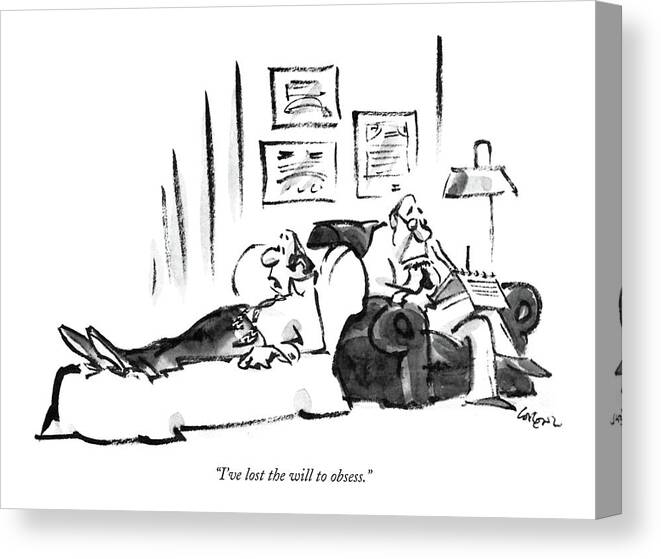 

 Patient On Couch To Psychiatrist. 
Therapy Canvas Print featuring the drawing I've Lost The Will To Obsess by Lee Lorenz