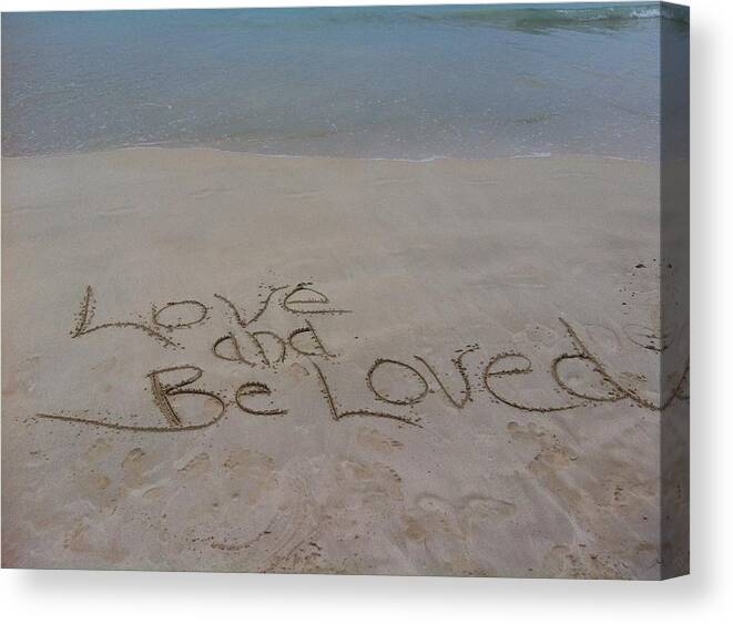 Beach Canvas Print featuring the photograph Love and Be Loved Beach Message by Angela Bushman