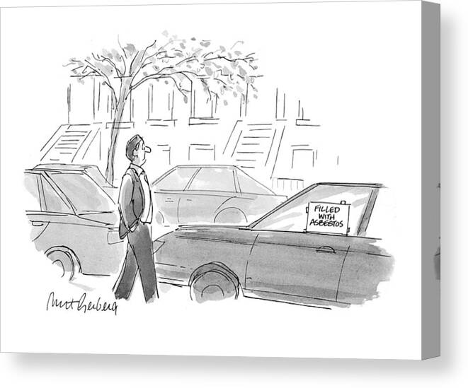 (sign Taped In Car's Side Window: 'filled With Asbestos')
Autos Canvas Print featuring the drawing New Yorker October 4th, 1993 by Mort Gerberg