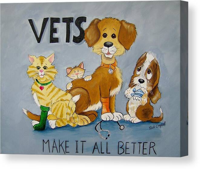 Dogs Canvas Print featuring the painting Vets Make it All Better by Debra Campbell