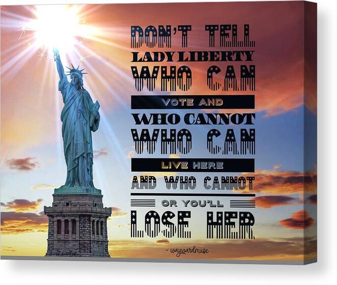 Liberty Canvas Print featuring the photograph Don't Tell Lady Liberty What to Do by Judy Kennedy