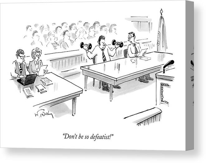 Fitness Lawyers Courtrooms

(lawyer To Defendant Lifting Weights In The Courtroom.) 122617 Mtw Mike Twohy Canvas Print featuring the drawing Don't Be So Defeatist! by Mike Twohy