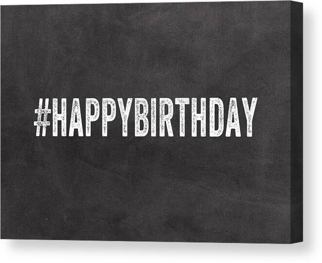 #faaAdWordsBest Canvas Print featuring the mixed media Happy Birthday Card- Greeting Card by Linda Woods