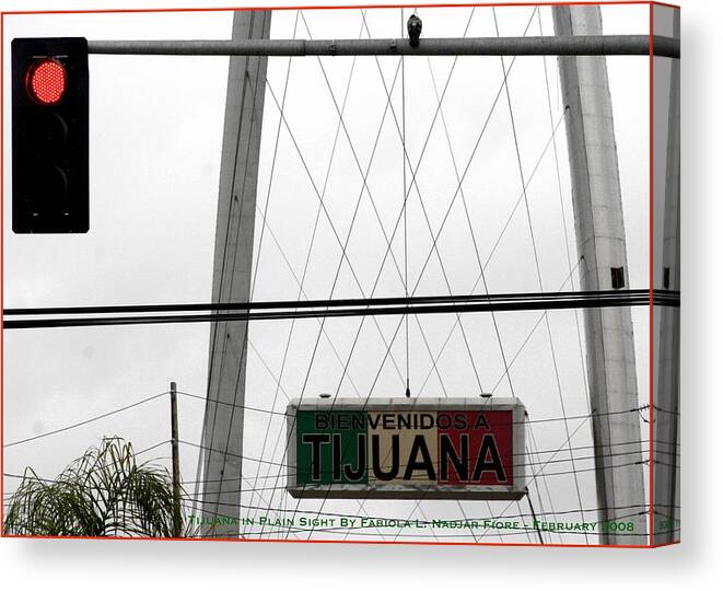 Photography Canvas Print featuring the photograph Tijuana in Plain Sight by Fabiola L Nadjar Fiore