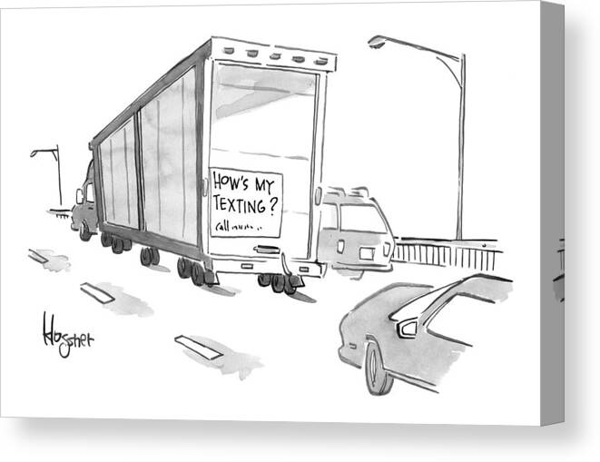 Text Message Canvas Print featuring the drawing Truck With Sign On Back How's My Texting? by John Klossner