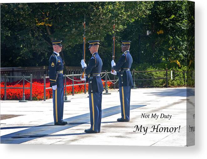 Honor Canvas Print featuring the photograph Not My Duty - MY HONOR by Paul W Faust - Impressions of Light