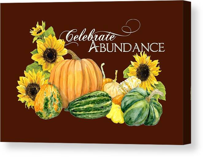 Harvest Canvas Print featuring the painting Celebrate Abundance - Harvest Fall Pumpkins Squash n Sunflowers by Audrey Jeanne Roberts