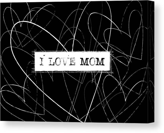 Love Canvas Print featuring the digital art I love mom word art by Kathleen Wong