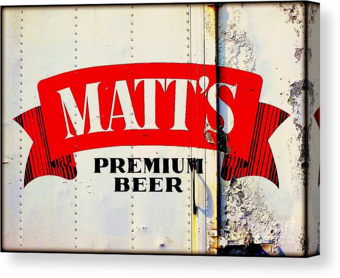 Matt's Premium Beer Canvas Print featuring the photograph Vintage Matt's Premium Beer Sign by Peter Ogden