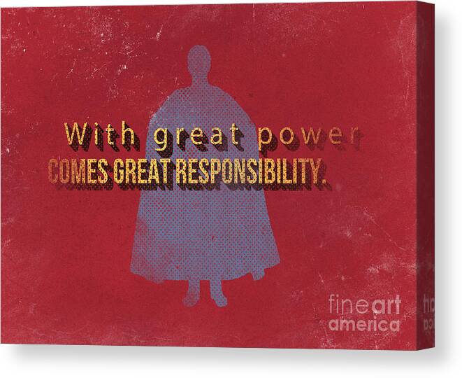 With Great Power Comes Great Responsibility Canvas Print featuring the digital art With Great Power Comes Great Responsibility by Edward Fielding