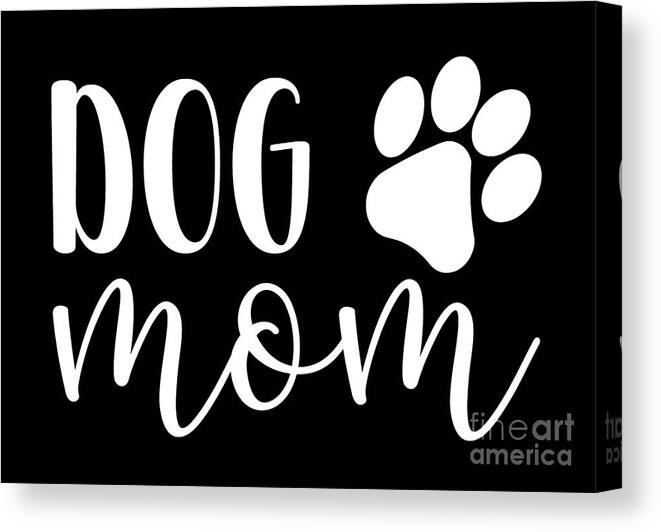 Dog Mom Canvas Print featuring the drawing Dog Mom Shirt, Dog Mom Tshirt, Dog Mom Tee, Love Dogs, Gift For Dog Mom, Custom Dog Shirt, Dog #1 by Mounir Khalfouf