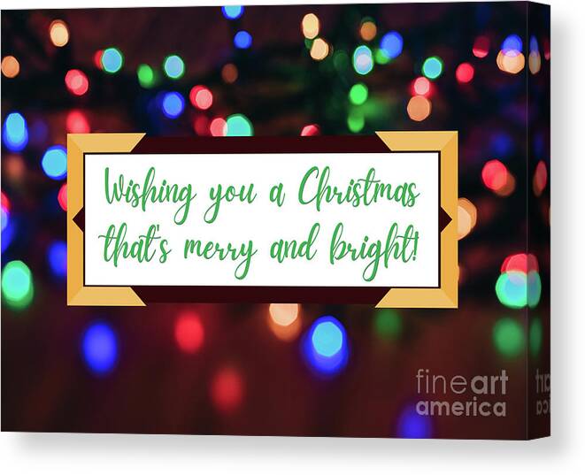 Christmas; Lights; Christmas Lights; Christmas Card; Holiday; Holiday Card; Greeting Card; Multicolored; Merry; Bright; Glow Canvas Print featuring the photograph Merry and Bright by Tina Uihlein