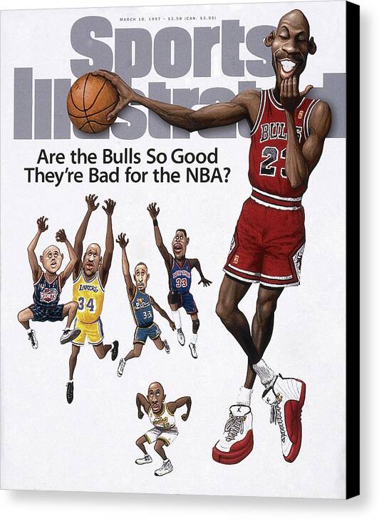 Chicago Bulls Canvas Print featuring the photograph Are The Bulls So Good Theyre Bad For The Nba Sports Illustrated Cover by Sports Illustrated
