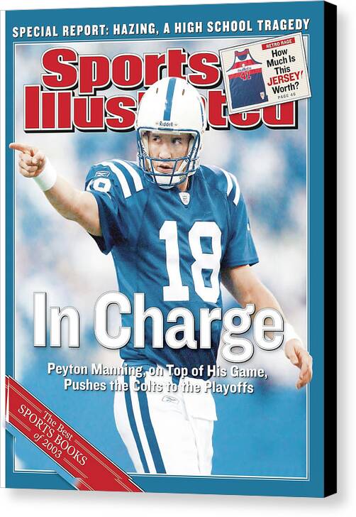 Magazine Cover Canvas Print featuring the photograph Indianapolis Colts Qb Peyton Manning... Sports Illustrated Cover by Sports Illustrated