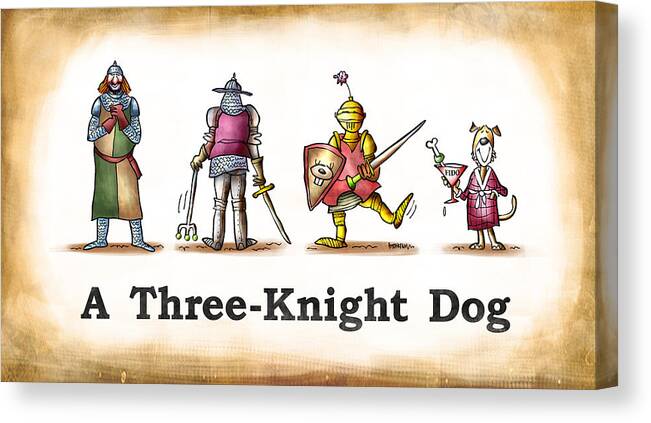 Humor Canvas Print featuring the digital art Three Knight Dog by Mark Armstrong