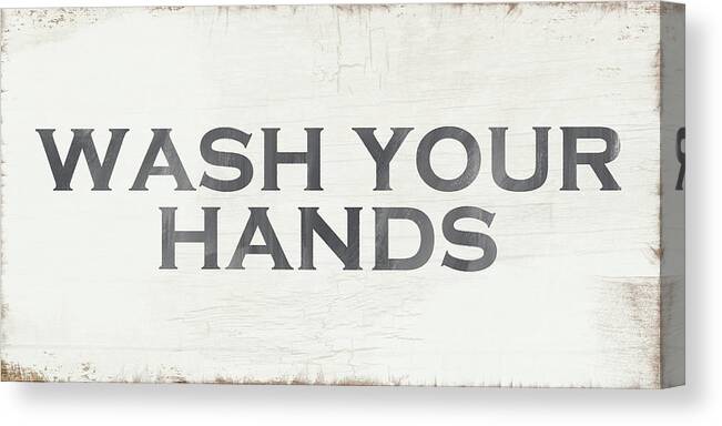 Kitchen Canvas Print featuring the painting Wash Your Hands Modern Farm Sign- Art by Linda Woods by Linda Woods