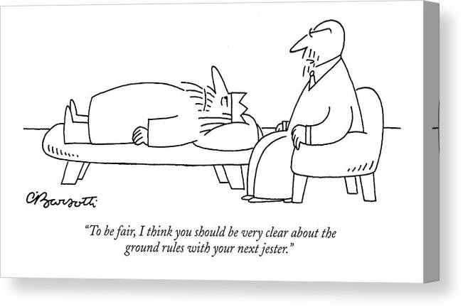 Royalty Problems Psychology Therapy

(therapist Talking To A King.) 121306 Cba Charles Barsotti Canvas Print featuring the drawing To Be Fair, I Think You Should Be Very Clear by Charles Barsotti