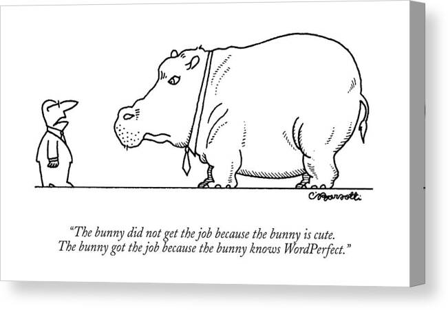 Computers Technology Business Management Executives Animals Wild Vanity

(employer Says To Large Canvas Print featuring the drawing The Bunny Did Not Get The Job Because The Bunny by Charles Barsotti
