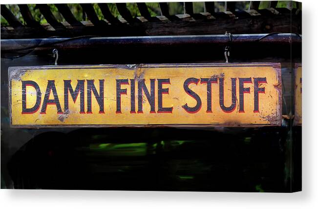 Sign Canvas Print featuring the photograph Damn Fine Stuff by Bob McDonnell